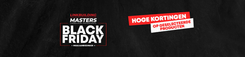 Black Friday bij Linkbuilding Masters